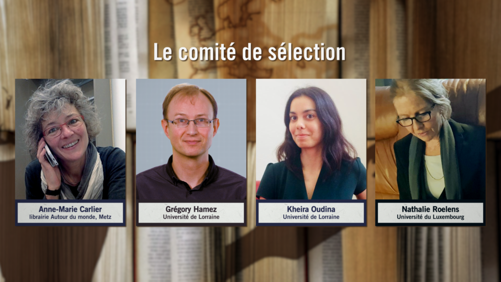 Anne-Marie Carlier (Librairie Autour du monde, Metz)
Gr&eacute;gory Hamez (Universit&eacute; de Lorraine)
Kheira Oudina (Universit&eacute; de Lorraine)
Nathalie Roelens (Universit&eacute; du Luxembourg)