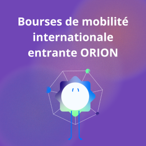 Master Grants ORION mobilité entrante : ouverture de l’appel à candidatures 2026-2027