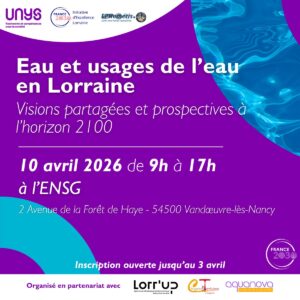 Journ&eacute;e &ldquo;Eau et usages de l&rsquo;eau en Lorraine : visions partag&eacute;es et prospectives &agrave; l&rsquo;horizon 2100&rdquo;