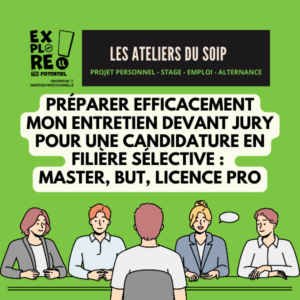 [Les Ateliers du SOIP] Pr&eacute;parer efficacement mon entretien devant jury pour une candidature en fili&egrave;re s&eacute;lective : master, BUT, licence pro