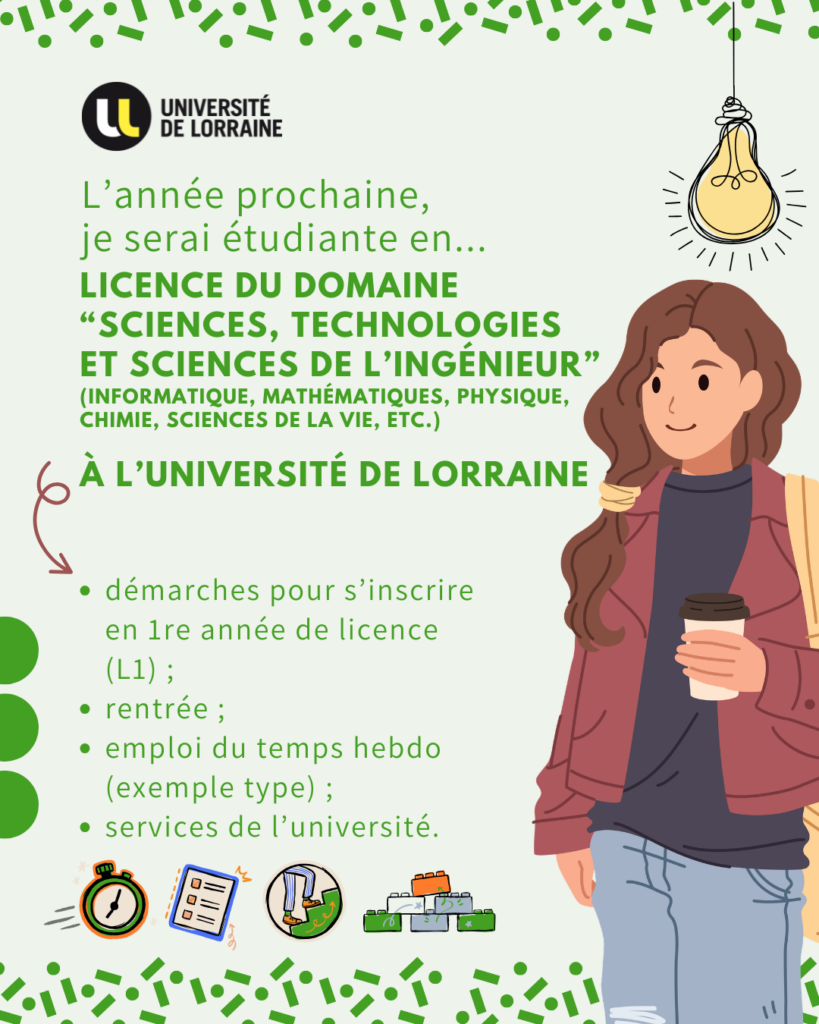 Image renvoyant vers un document sur la 1re ann&eacute;e de licence en sciences, technologies et sciences de l'ing&eacute;nieur : d&eacute;marches pour s'inscrire, rentr&eacute;e, emploi du temps type, services de l'universit&eacute;.