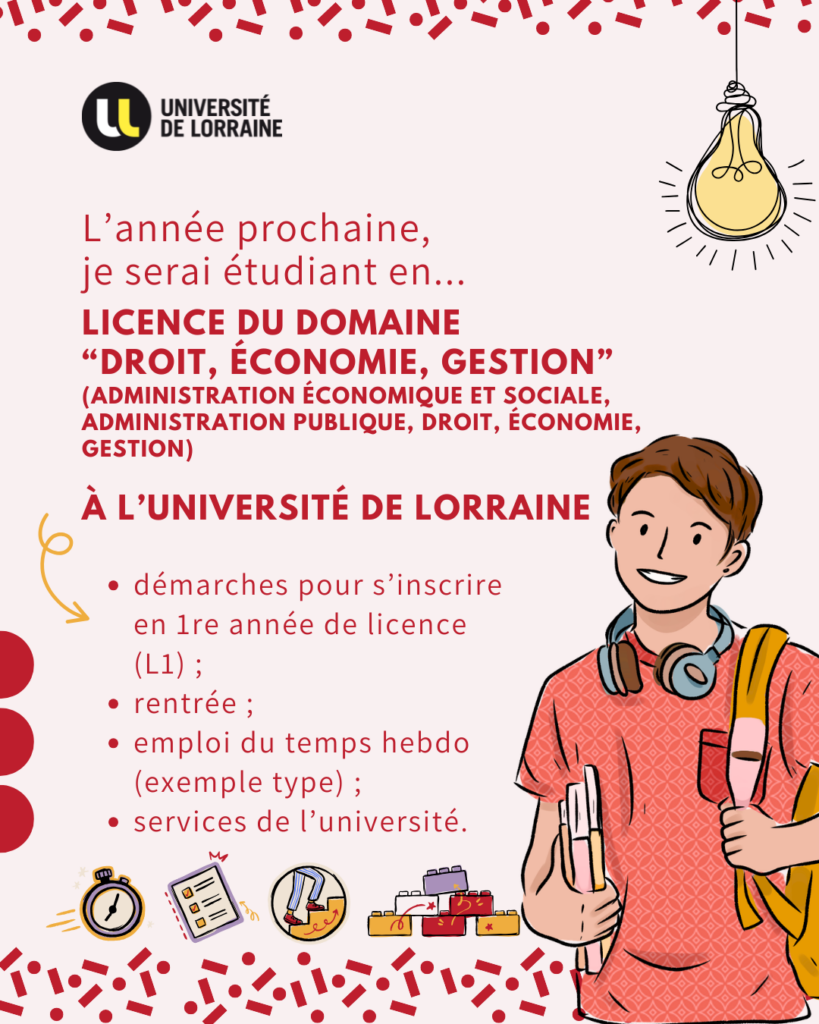 Image renvoyant vers un document sur la 1re ann&eacute;e de licence en droit, &eacute;conomie et gestion : d&eacute;marches pour s'inscrire, rentr&eacute;e, emploi du temps type, services de l'universit&eacute;.