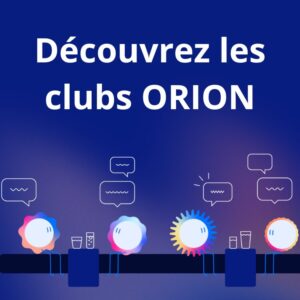 Explorez, expérimentez, innovez : rejoignez les clubs ORION