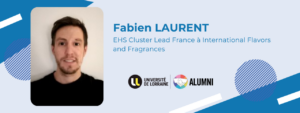 [Portrait Alumni PhD] Rencontre avec Fabien Laurent, EHS Cluster Lead France à International Flavors and Fragrances
