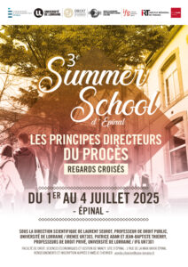 [3e summer school d&#039;Épinal] Les principes directeurs du procès. Regards croisés.