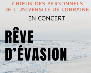 « Rêve d’évasion », le concert de fin d’année du Chœur des personnels de l’Université de Lorraine