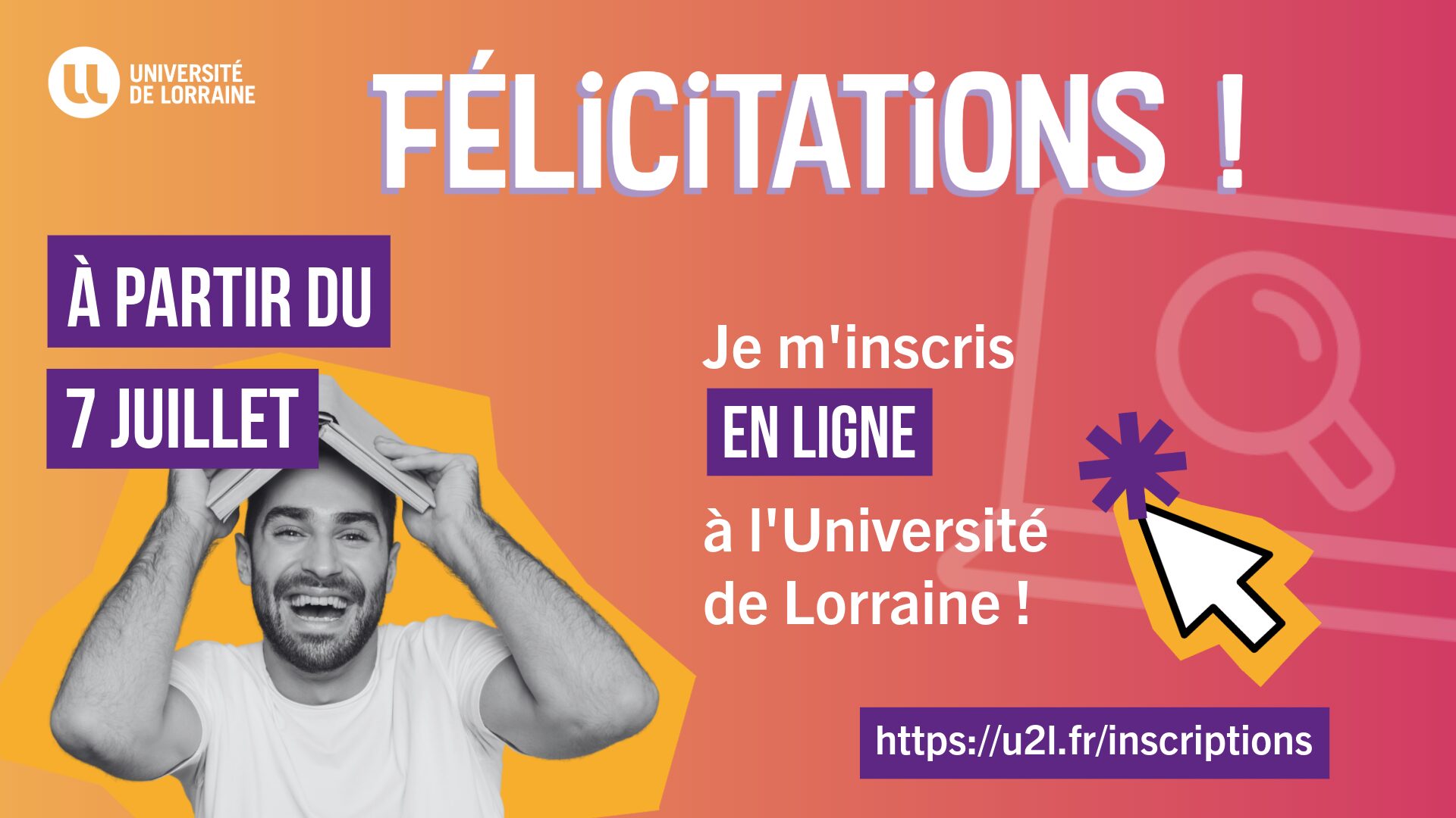 À partir du 7 juillet. Je m'inscris en ligne à l'université de Lorraine