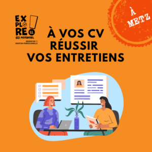 À vos CV – Réussir vos entretiens (à Metz)