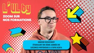 L’UL BY Simon, étudiant en 3ème année de licence physique à l’UFR SciFA