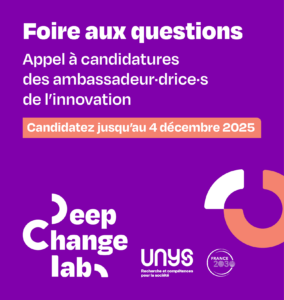 [Deep Change Lab] FAQ : Appel à candidatures des ambassadeur·drice·s de l’innovation 2026-2028
