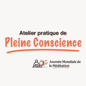 Atelier gratuit de Pleine Conscience