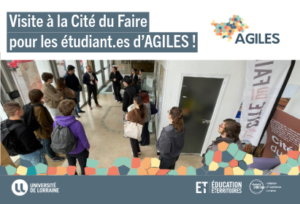 [RETOUR SUR] Visite &agrave; la Cit&eacute; du Faire pour les &eacute;tudiant.es d&rsquo;AGILES&nbsp;!