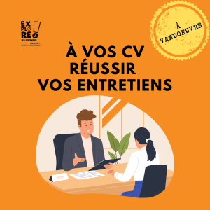 À vos CV – Réussir vos entretiens (à Vandœuvre) – Session octobre 2026