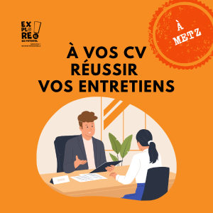 À vos CV – Réussir vos entretiens (à Metz) – Session octobre 2026
