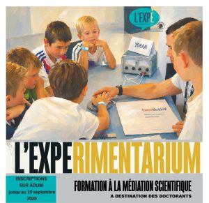 [Formations doctorales] Partagez votre recherche devant les classes avec l&rsquo;Experimentarium ! (inscriptions jusqu&rsquo;au 19 septembre)