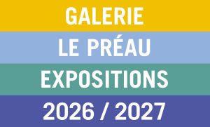 Nouvelle saison à la galerie Le Préau