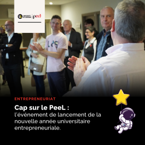 Cap sur le PeeL : l&rsquo;&eacute;v&eacute;nement de lancement de la nouvelle ann&eacute;e universitaire entrepreneuriale.