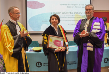 Crmonie de remise des insignes et titre de Docteur Honoris Causa de l'Universit de Lorraine Madame Myriam Watthee-Delmotte, professeure en littrature franaise contemporaine lUniversit Catholique de Louvain (Belgique) et Directrice de recherche du Fonds National de la Recherche Scientifique